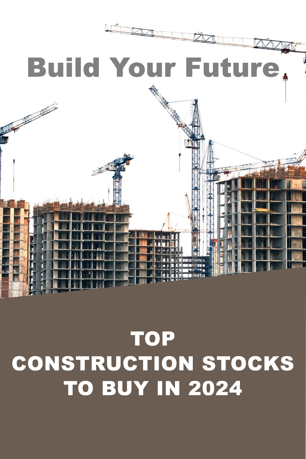 Build your future: Top construction stocks to buy in 2024