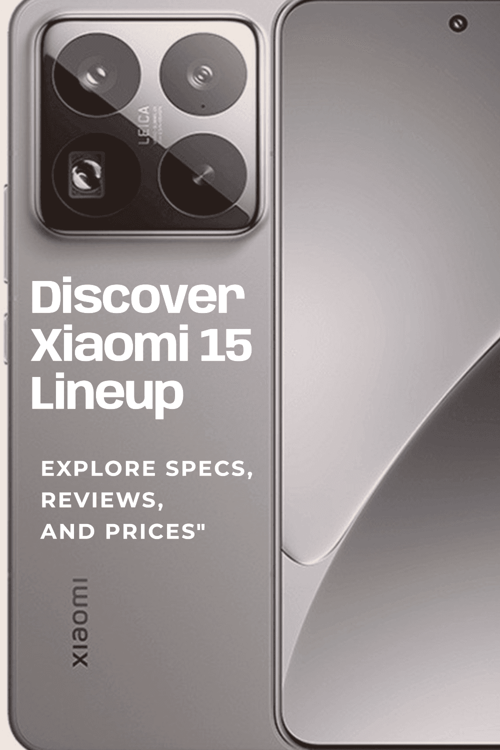 Xiaomi 15 lineup: specs, reviews and prices