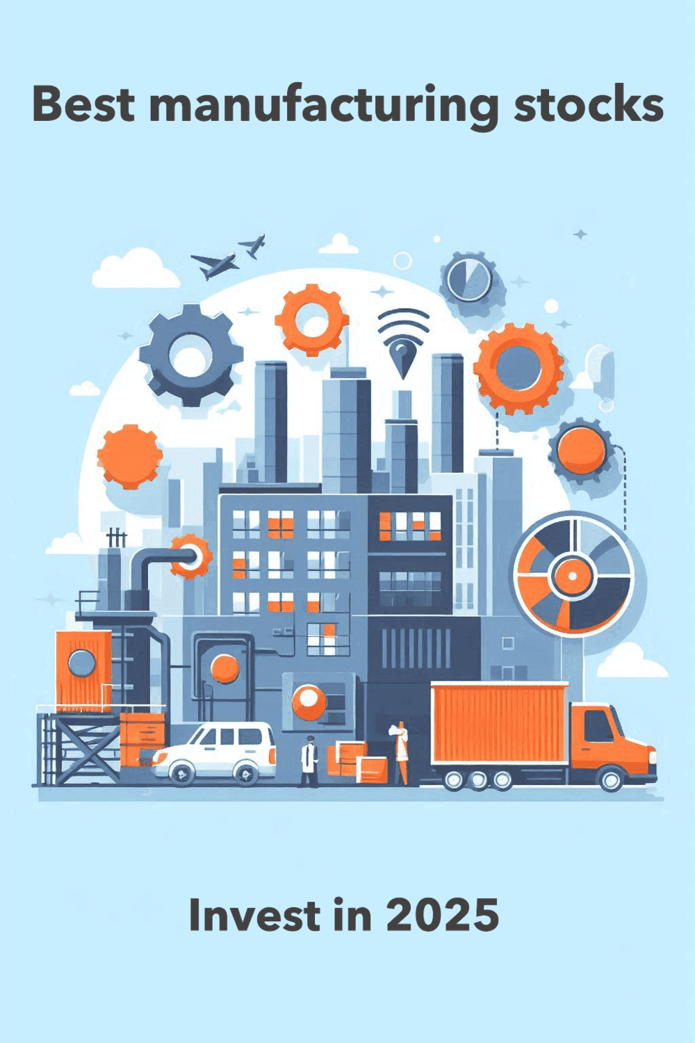 Best manufacturing stocks to invest in 2025