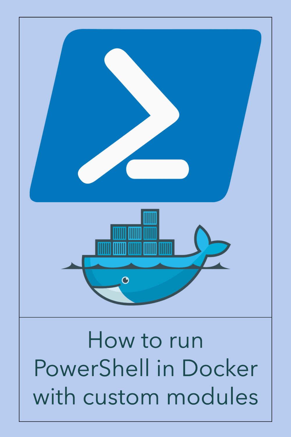 How to run PowerShell in Docker with custom modules