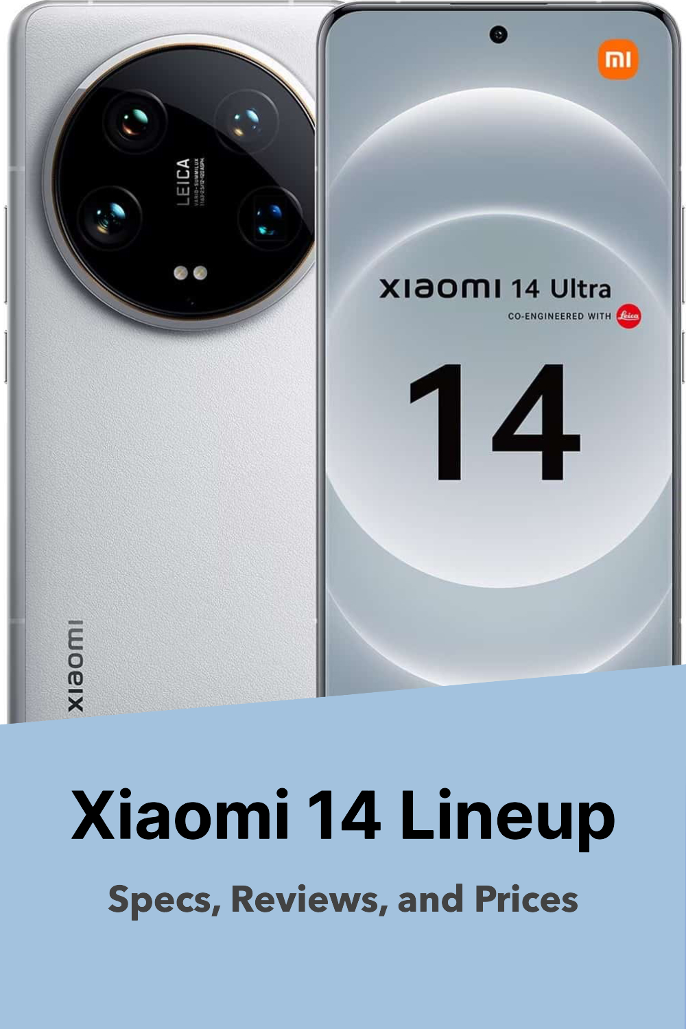 Xiaomi 14 lineup: specs, reviews and prices