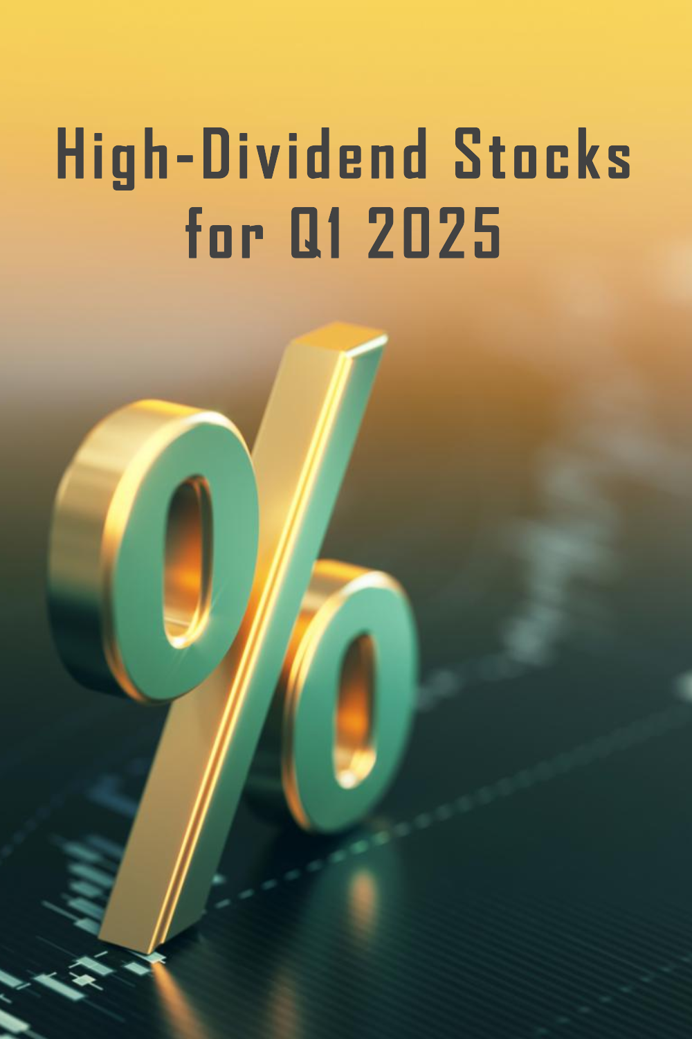 Best high-dividend stocks to invest in 2025