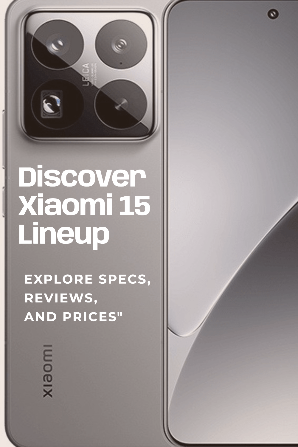 Xiaomi 15 lineup: specs, reviews and prices