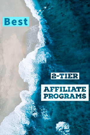 Best 2-tier affiliate programs for passive income growth