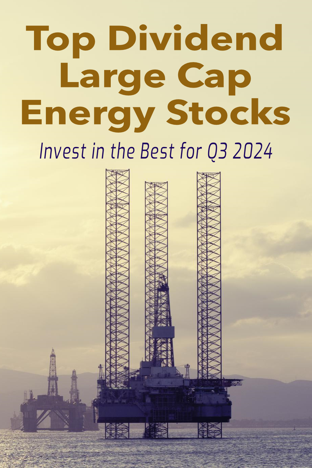 Best dividend large-cap energy stocks to invest in Q3 2024