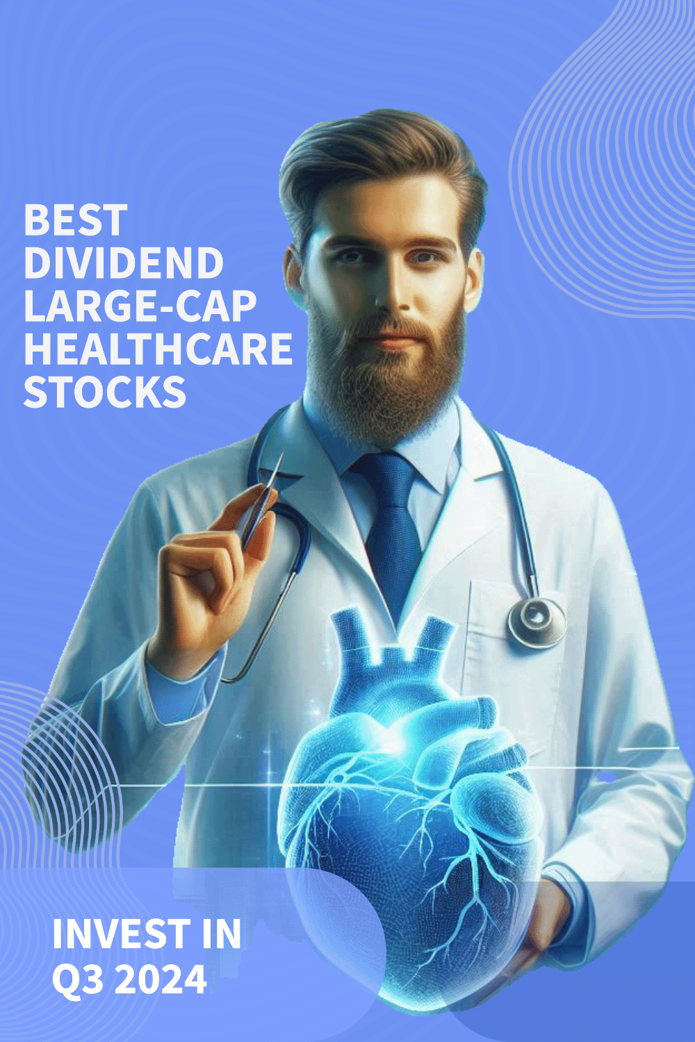 Best dividend large-cap healthcare stocks to invest in Q3 2024