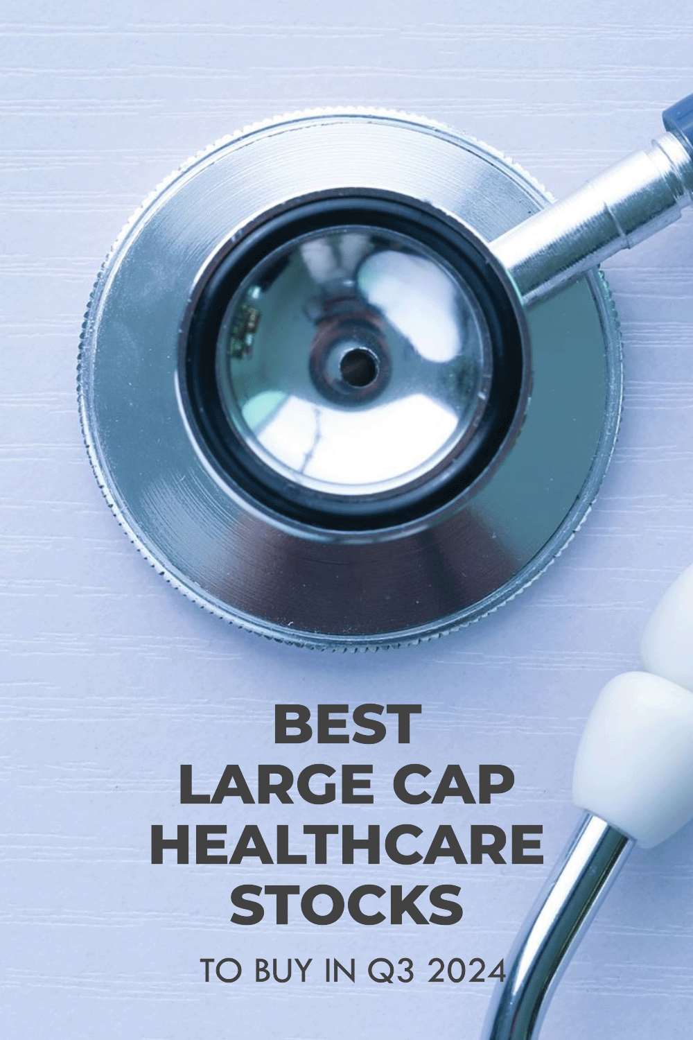 Best large-cap healthcare stocks to invest in Q3 2024
