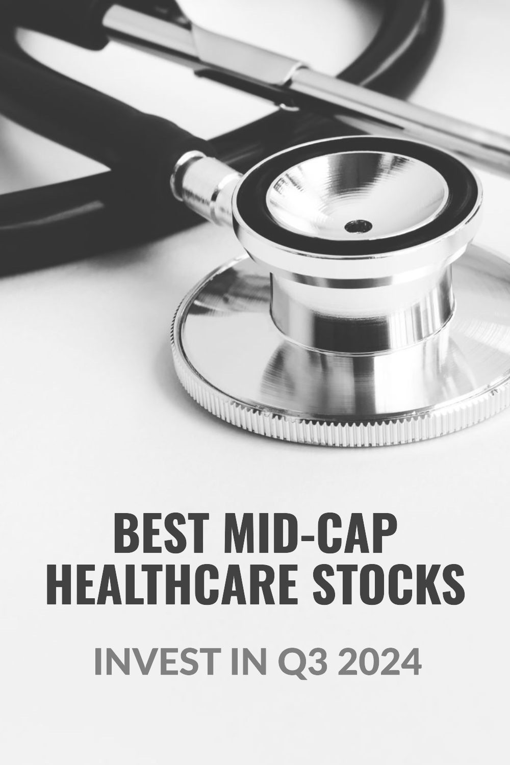 Best mid-cap healthcare stocks to invest in Q3 2024