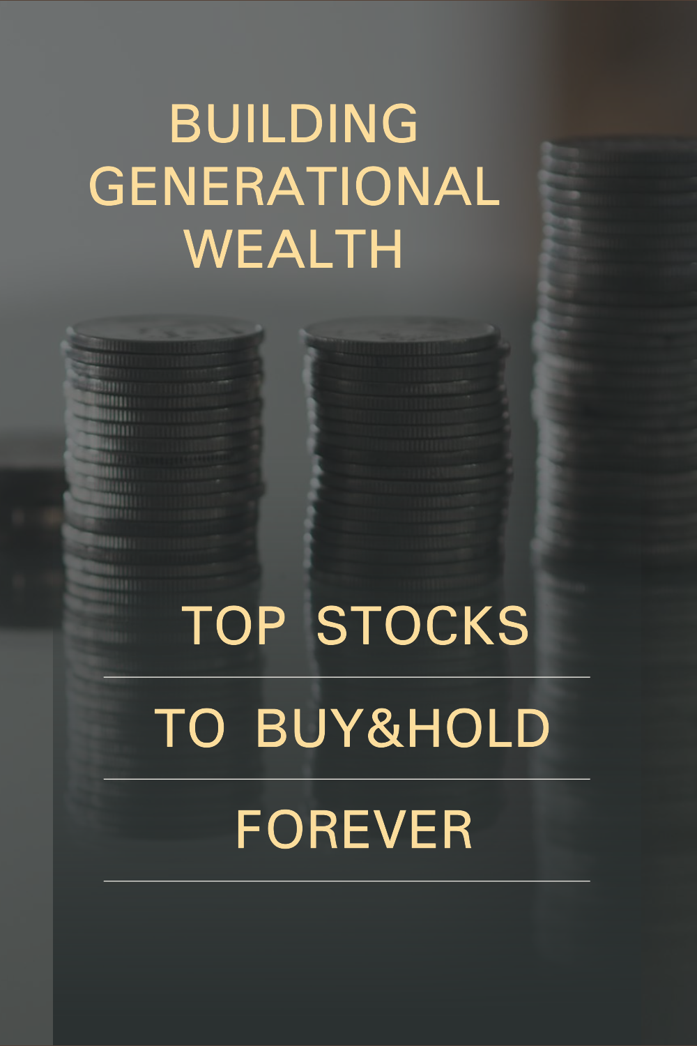 Building generational wealth: Top stocks to Buy&Hold forever