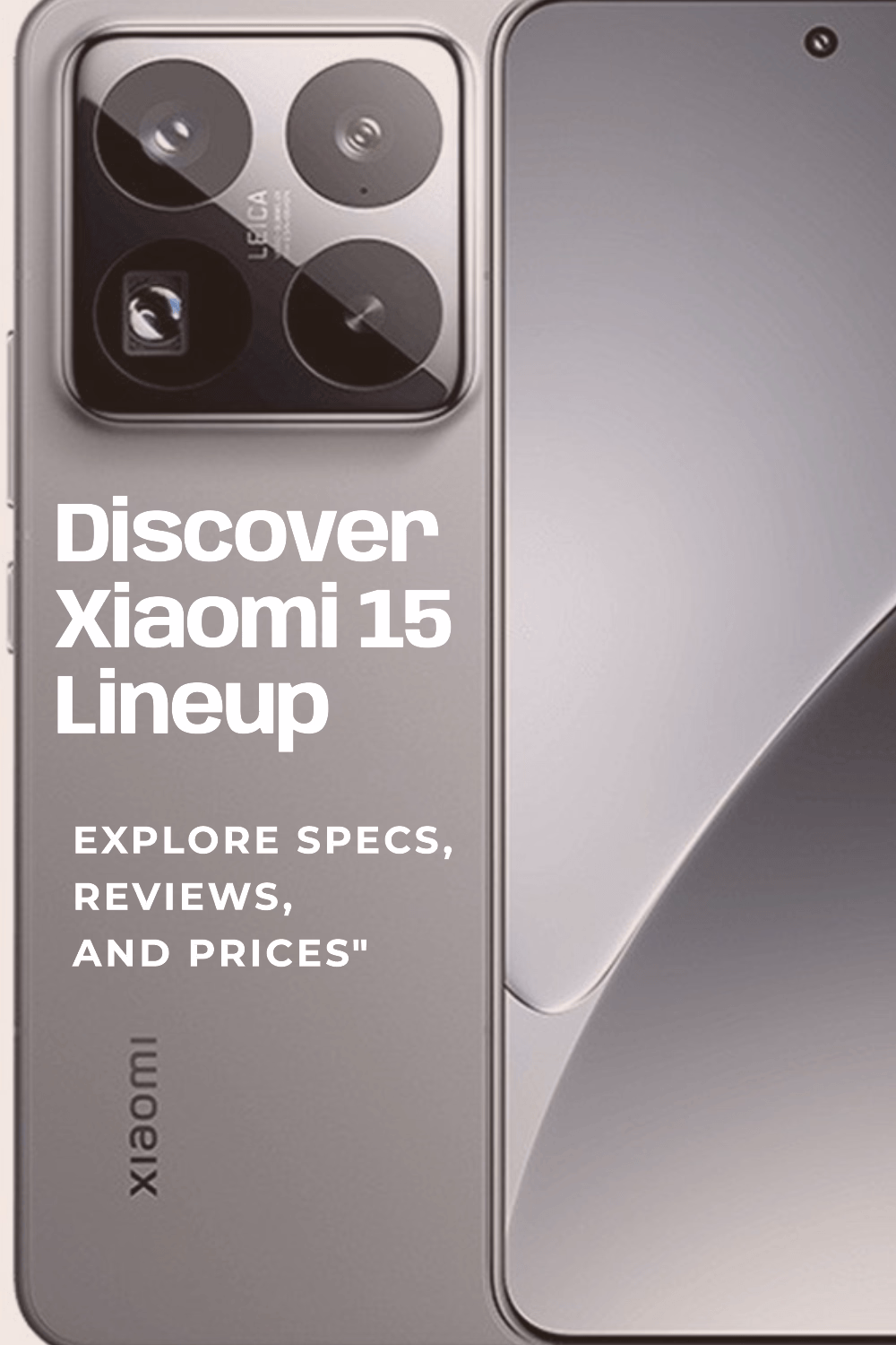 Xiaomi 15 lineup: specs, reviews and prices